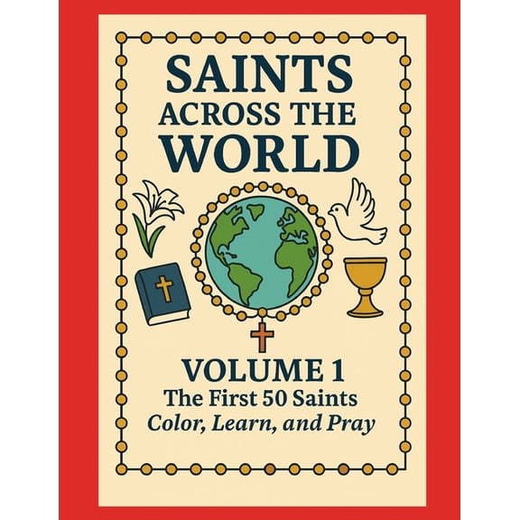 Saints Around the World Saints Across The World: The First 50 Saints, Book 1, (Paperback)