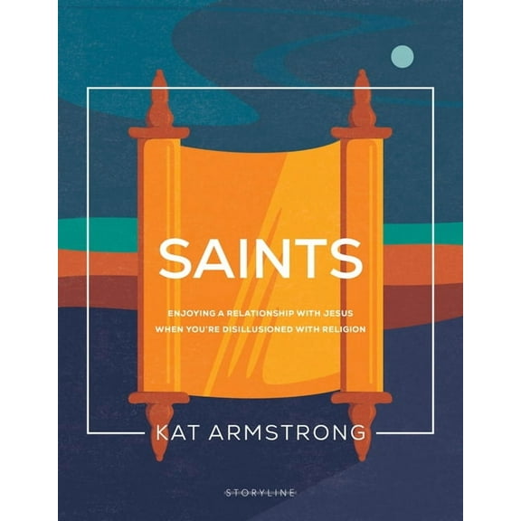 Saints: Enjoying a Relationship with Jesus When You're Disillusioned with Religion, (Paperback)