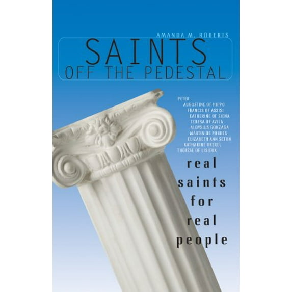 Pre-Owned Saints Off the Pedestal: Real Saints for Real People, 9780867168006, 0867168005, Paperback, First Edition edition