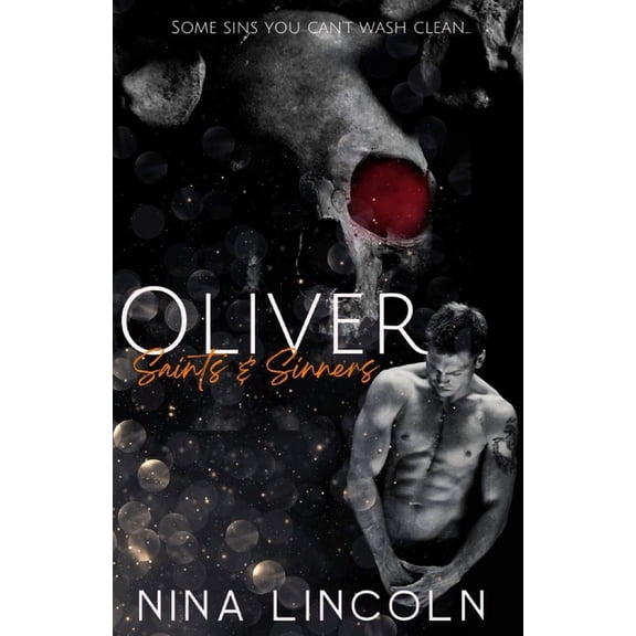 Saints & Sinners: Oliver: A High School Bully Romance (Paperback)