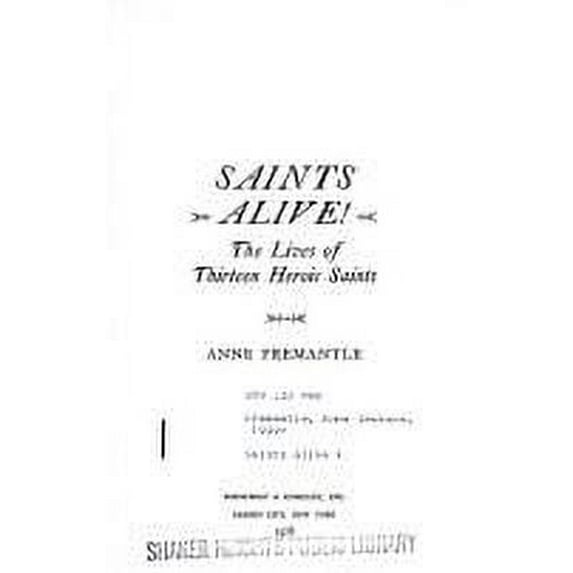 Pre-Owned Saints Alive!: The Lives of Thirteen Heroic Saints (Hardcover) 0385124414 9780385124416