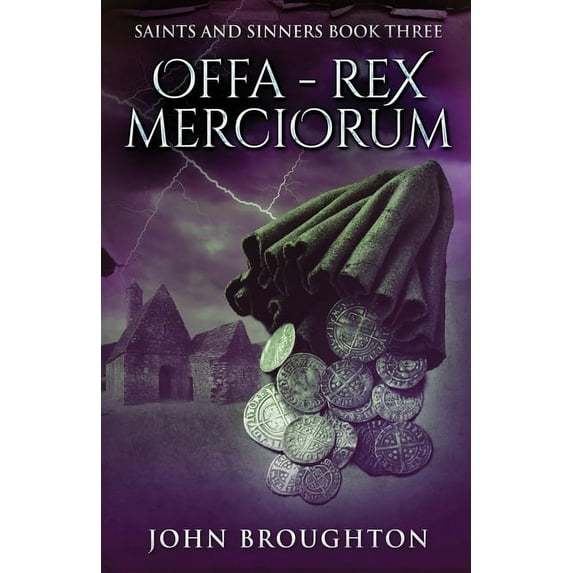 Saints and Sinners: Offa - Rex Merciorum (Paperback)