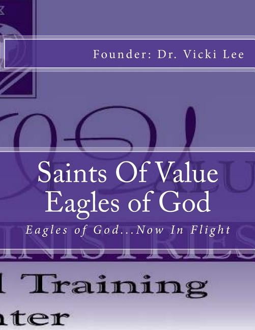 Saints of Value Eagles of God: Eagles of God...Now in Flight