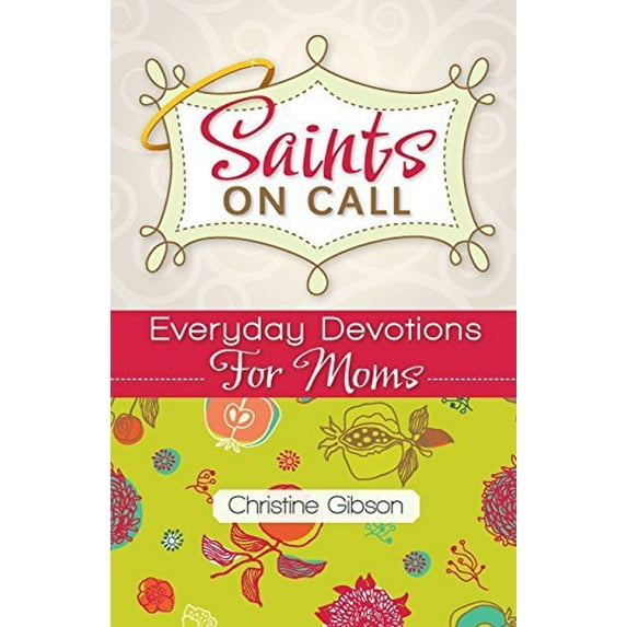 Pre-Owned Saints on Call: Everday Devotions for Moms, 9780764820342, 0764820346, Paperback,