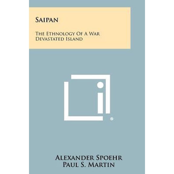 Saipan: The Ethnology Of A War Devastated Island (Paperback)