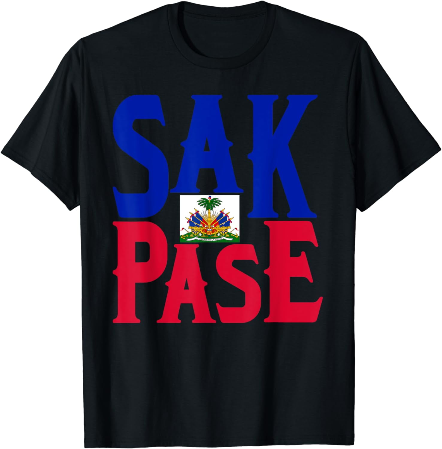 Sak Pase Shirt | Cute Haitian Creole Pride T-Shirt Gift Sak Pase Shirt | Cute Haitian Creole Pride T-Shirt Gift