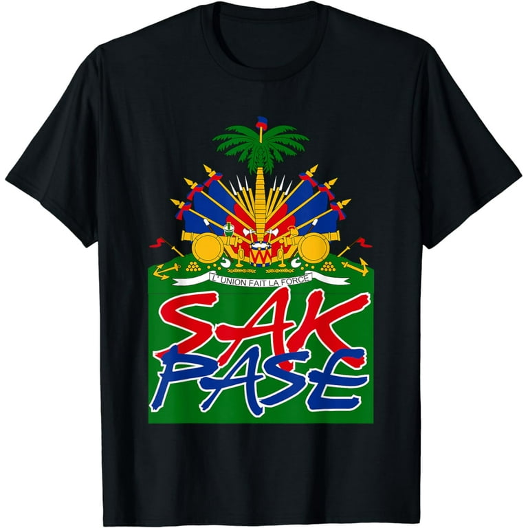 Sak Pase Shirt | Cute Haitian Creole Pride T-Shirt Gift Sak Pase Shirt | Cute Haitian Creole Pride T-Shirt Gift
