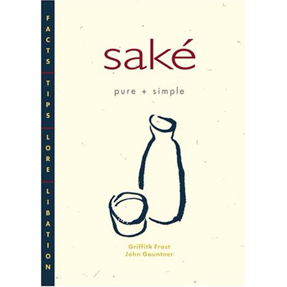 Pre-Owned Sak Pure and Simple: Facts, Tips, Lore, Libation (Paperback) 188065637X 9781880656372