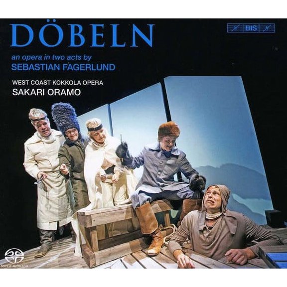 Sakari Oramo - Dobeln: An Opera - Music & Performance - SACD