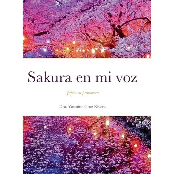 Sakura en mi voz: Japn en primavera, (Hardcover)