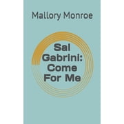 Sal Gabrini Sal Gabrini Come For Me, Paperback
