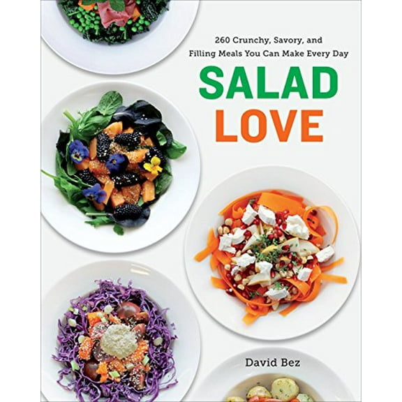 Pre-Owned Salad Love: Crunchy, Savory, and Filling Meals You Can Make Every Day: A Cookbook (Paperback) 0804186782 9780804186780