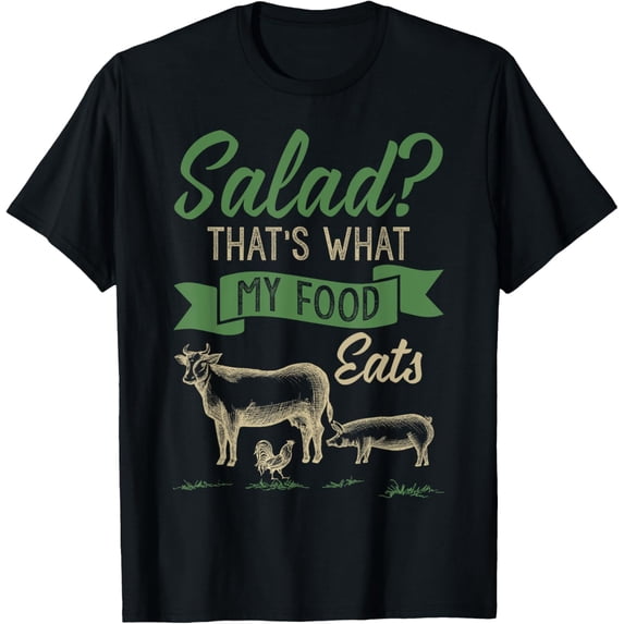 Salad That's What MY Food Eats Meat Lover Shirt Carnivore T-Shirt