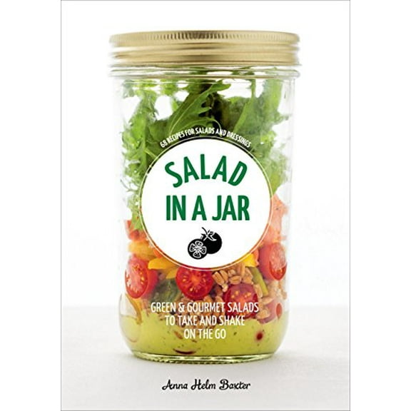 Pre-Owned Salad in a Jar: 68 Recipes for Salads and Dressings [A Cookbook] Paperback