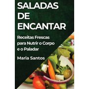 Saladas de Encantar Receitas Frescas para Nutrir o Corpo e o Paladar, Paperback