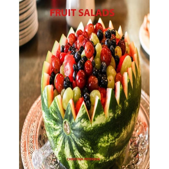 Salads: Fruit Salads : Space for notes for every page, Recipes include: Pear, Peach, Apple, Applesauce, Stawberry, Raspberry and more (Paperback)
