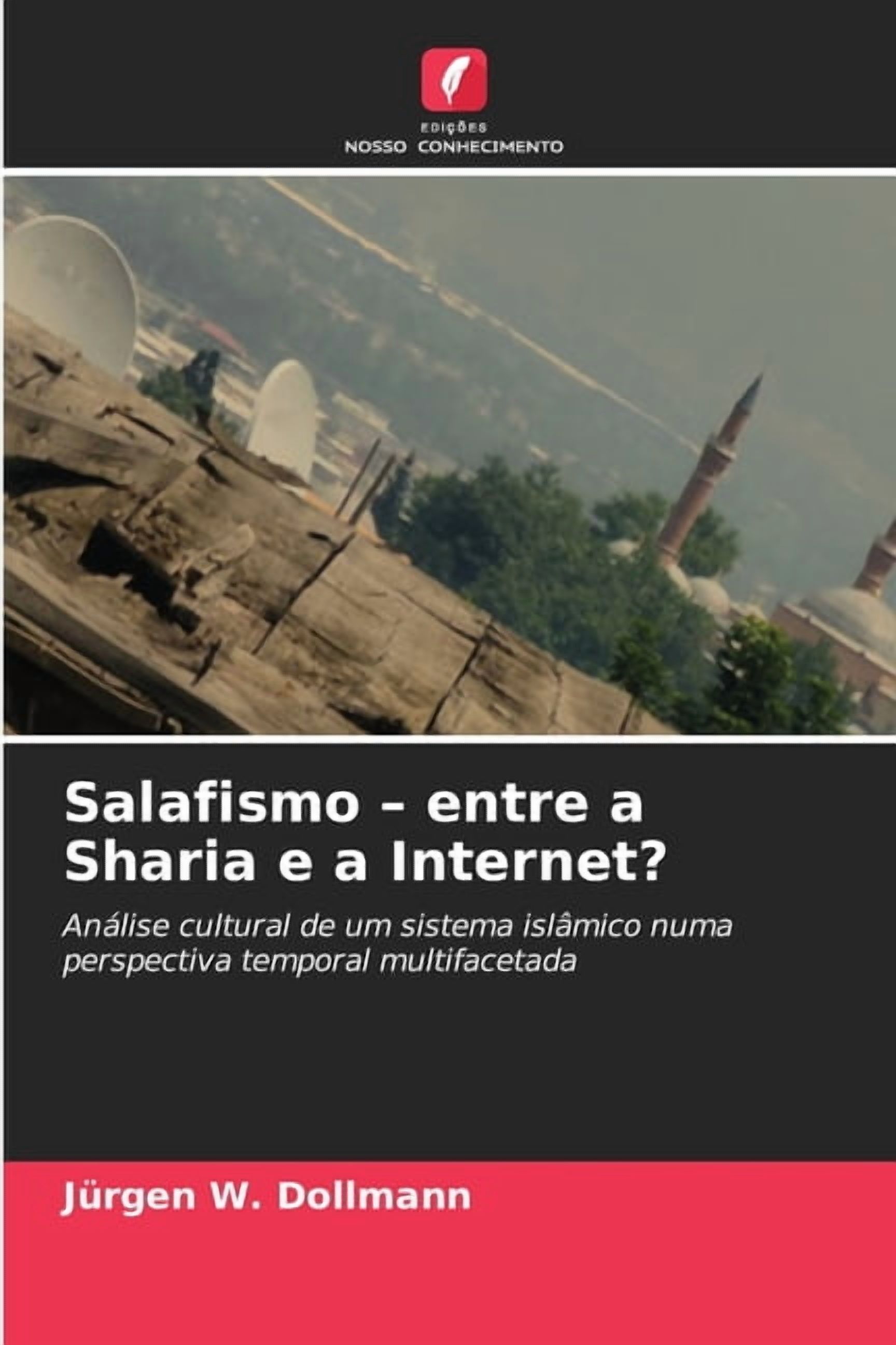 Salafismo - entre a Sharia e a Internet?, (Paperback)