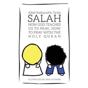 Salah How God Teaches Us To Pray, How To Pray With The Holy Quran, Paperback