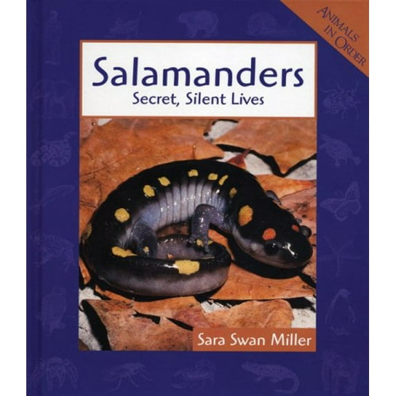 Pre-Owned Salamanders: Secret, Silent Lives (Animals in Order) (Unknown) 0531115682 9780531115688