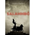 thumbnail image 1 of Salammbô : un roman historique de Gustave Flaubert se déroulant à l'époque de la guerre des Mercenaires de Carthage, au IIIe siècle av. J.-C. (Paperback), 1 of 1