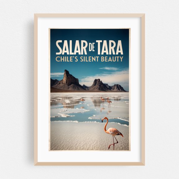 Salar de Tara Poster: Chile’s Silent Beauty - Antofagasta Chile Illustration Travel Poster Flamingo Landscape Desert Wildlife Nature Vintage Poster Oak Framed Wall Art Print 5 x 7 inches