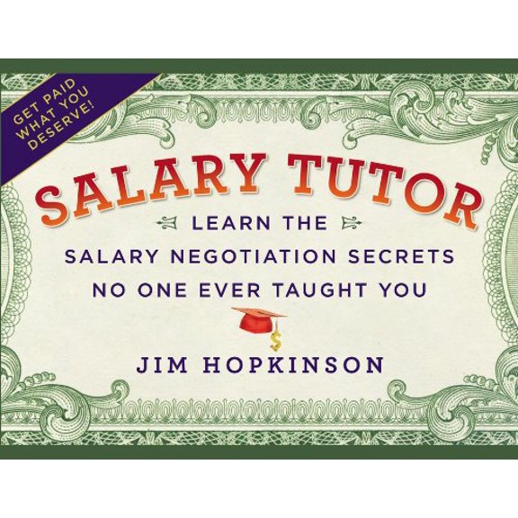 Pre-Owned Salary Tutor : Learn the Salary Negotiation Secrets No One Ever Taught You