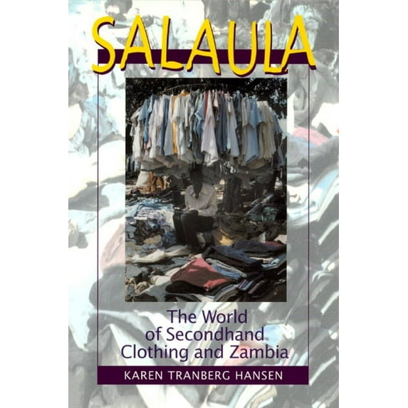 Salaula : The World of Secondhand Clothing and Zambia (Hardcover)