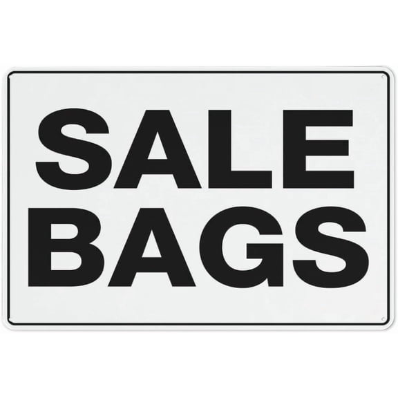 Sale Bags Outdoor Safe Sign - 8"x12", UV Protected, Weatherproof - Retail Store, Market, Boutique, Garage Sale Alert