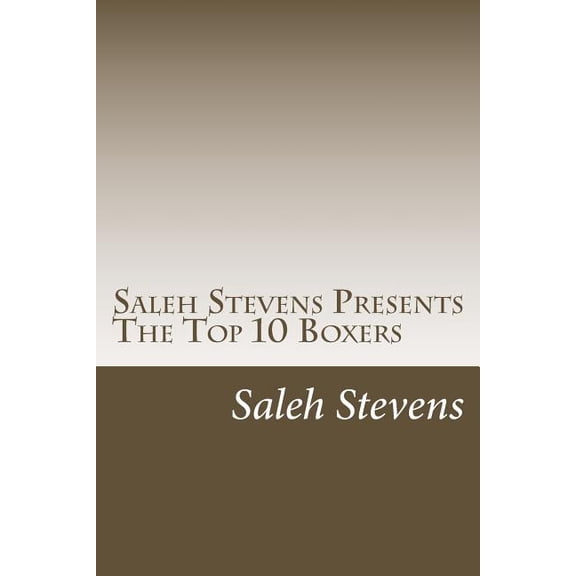Saleh Stevens Presents The Top 10 Boxers: Down For The Count (Paperback)