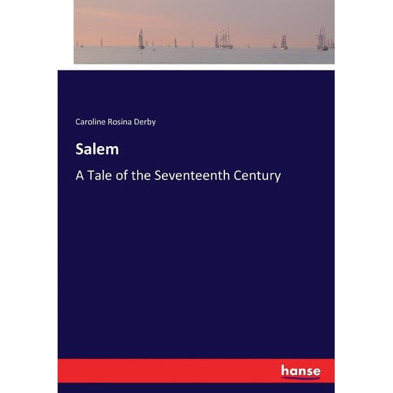 Salem: A Tale of the Seventeenth Century, (Paperback)