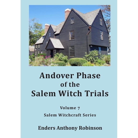 Salem Witchcraft: Andover Phase of Salem Witch Trials : Volume 7 of Salem Witchcraft Series (Series #7) (Paperback)