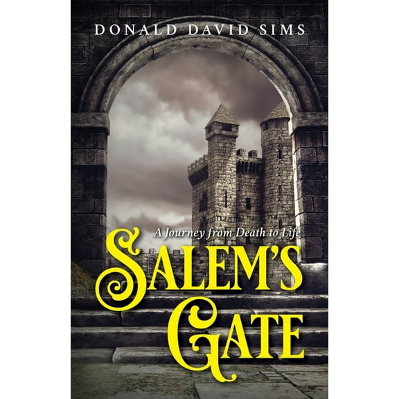 Salem's Gate: A Journey from Death to Life, (Paperback)