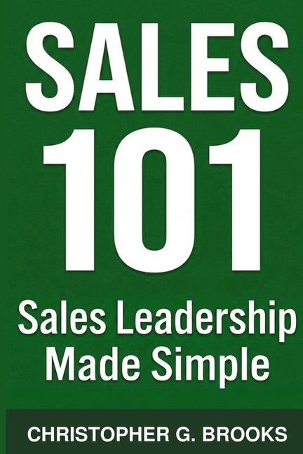 Sales 101 Sales Leadership Made Simple, Book 2, (Paperback)