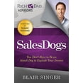 thumbnail image 1 of Pre-Owned Sales Dogs: You Don't Have to be an Attack Dog to Explode Your Income (Paperback) 1937832023 9781937832025, 1 of 1