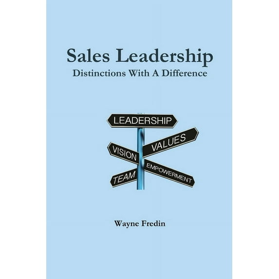 Sales Leadership: Distinctions With A Difference (Paperback)