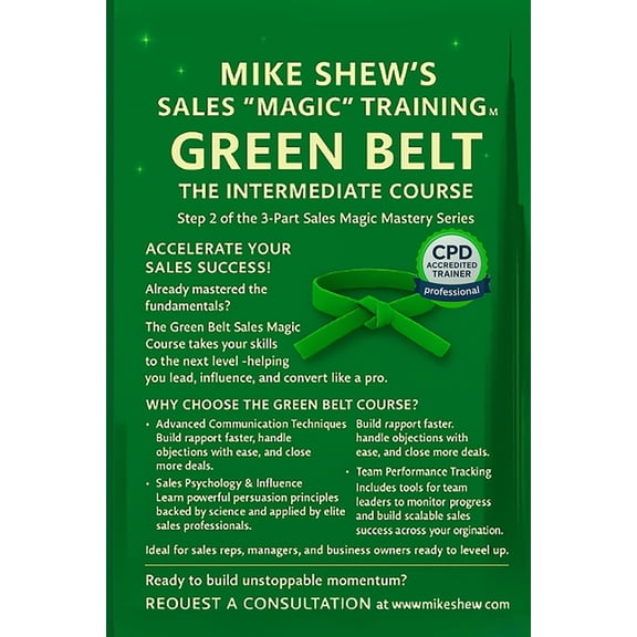 Sales Magic Mastery Belt MIKE SHEW'S SALES "MAGIC" TRAINING (TM) Green Belt: THE INTERMEDIATE COURSE: Step 2 of the 3-Part Sales Magic Mastery Se, Book 2, (Paperback)