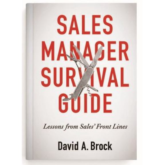 Pre-Owned Sales Manager Survival Guide: Lessons From Sales' Front Lines (Paperback) 0997560207 9780997560206
