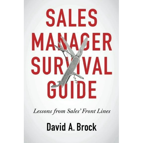 Pre-Owned Sales Manager Survival Guide: Lessons From Sales' Front Lines (Paperback) 0997560207 9780997560206