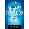 thumbnail image 1 of Sales Never Get Better People Do: 52 Principles for Success (Paperback) by Gary O'Sullivan, 1 of 1