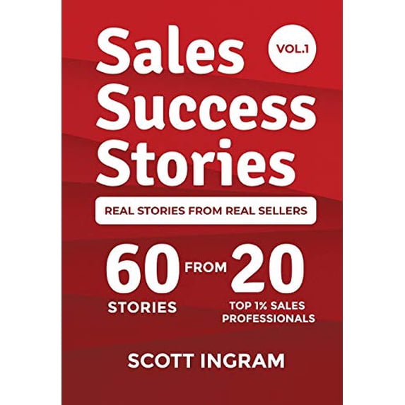 Pre-Owned Sales Success Stories: 60 Stories from 20 Top 1% Sales Professionals (1) Paperback