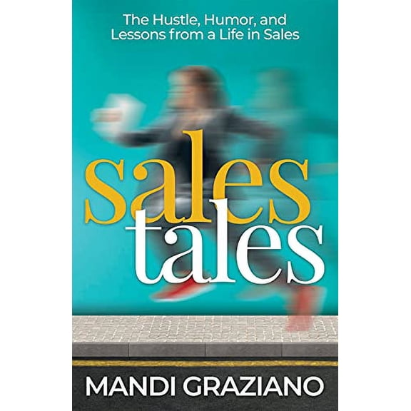 Pre-Owned Sales Tales: The Hustle, Humor, and Lessons from a Life in Sales (Paperback) 1949635945 9781949635942