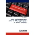 thumbnail image 1 of Sales configurators and sales-to-delivery processes of system products (Paperback), 1 of 1