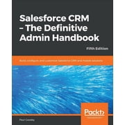 Salesforce CRM - The Definitive Admin Handbook - Fifth Edition, Paperback