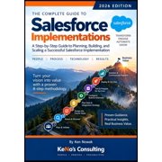 Salesforce Implementation Guide 2026 Edition A Practical Guide to Planning, Designing, Configuring, Migrating, Deli, Paperback