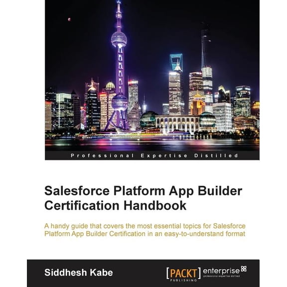 Salesforce Platform App Builder Certification Handbook, (Paperback)