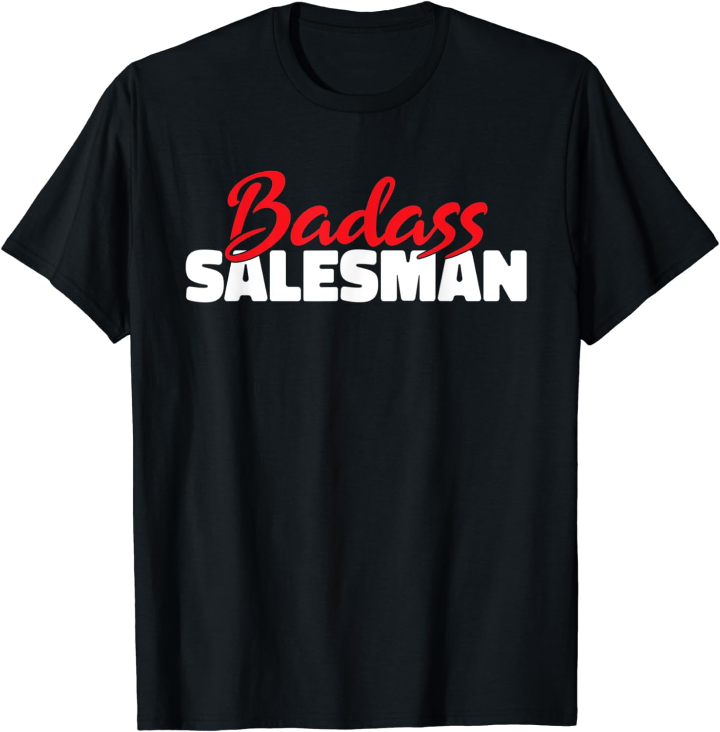 Badass Salesman T-Shirt Badass Salesman T-Shirt