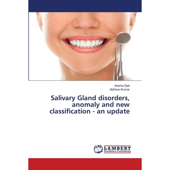 Salivary Gland disorders, anomaly and new classification - an update, (Paperback)