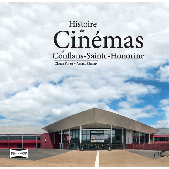 Salles de Cinma Histoire des Cinmas  Conflans-Sainte-Honorine, (Paperback)