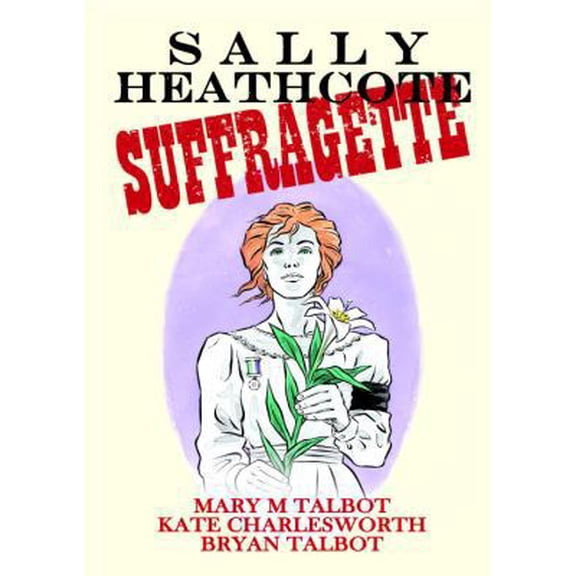 Pre-Owned Sally Heathcote, Suffragette (Hardcover) 1616555475 9781616555474
