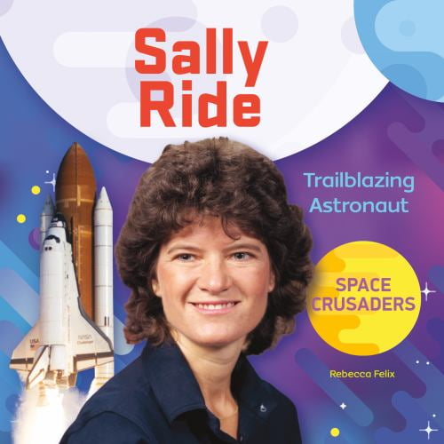Pre-Owned Sally Ride: Trailblazing Astronaut (Space Crusaders), 9781532117046, 1532117043, Paperback, Illustrated edition